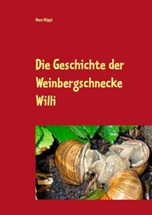 Bild des Verkufers fr Die Geschichte der Weinbergschnecke Willi zum Verkauf von AHA-BUCH GmbH