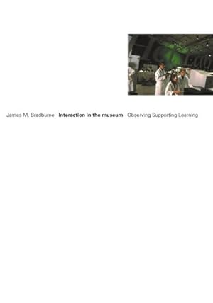 Bild des Verkufers fr Interaction in the museum : Observing, Supporting, Learning zum Verkauf von AHA-BUCH GmbH