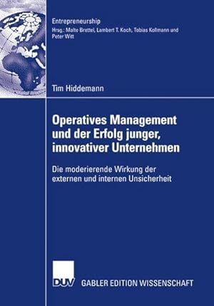 Seller image for Operatives Management und der Erfolg junger, innovativer Unternehmen : Die moderierende Wirkung der externen und internen Unsicherheit. Diss. RWTH Aachen for sale by AHA-BUCH GmbH