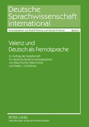 Seller image for Valenz und Deutsch als Fremdsprache : Im Auftrag der Gesellschaft fr deutsche Sprache herausgegeben von Klaus Fischer, Eilika Fobbe und Stefan J. Schierholz for sale by AHA-BUCH GmbH