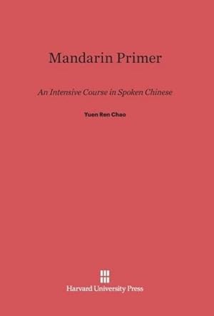 Seller image for Mandarin Primer : An Intensive Course in Spoken Chinese for sale by AHA-BUCH GmbH