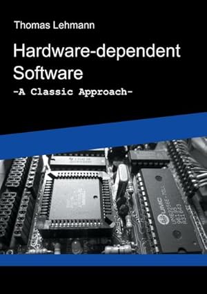 Bild des Verkufers fr Hardware-dependent Software : A Classical Approach zum Verkauf von AHA-BUCH GmbH