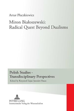 Seller image for Miron Biaoszewski: Radical Quest Beyond Dualisms for sale by AHA-BUCH GmbH
