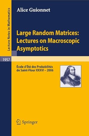 Immagine del venditore per Large Random Matrices: Lectures on Macroscopic Asymptotics : cole d't de Probabilits de Saint-Flour XXXVI  2006 venduto da AHA-BUCH GmbH