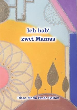 Bild des Verkufers fr Ich hab' zwei Mamas zum Verkauf von AHA-BUCH GmbH