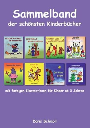 Bild des Verkufers fr Sammelband der schnsten Kinderbcher : mit farbigen Illustrationen fr Kinder ab 3 Jahren zum Verkauf von AHA-BUCH GmbH