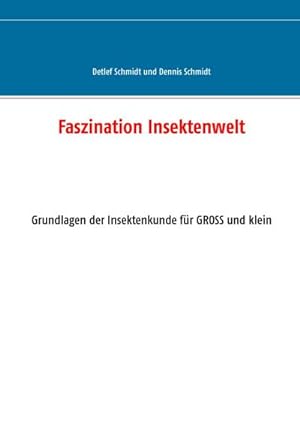 Seller image for Faszination Insektenwelt : Grundlagen der Insektenkunde fr Gro und Klein for sale by AHA-BUCH GmbH