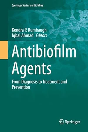 Bild des Verkufers fr Antibiofilm Agents : From Diagnosis to Treatment and Prevention zum Verkauf von AHA-BUCH GmbH