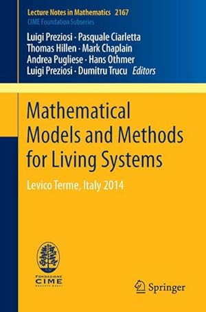 Immagine del venditore per Mathematical Models and Methods for Living Systems : Levico Terme, Italy 2014 venduto da AHA-BUCH GmbH