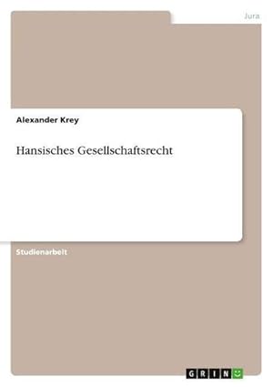 Bild des Verkufers fr Hansisches Gesellschaftsrecht zum Verkauf von AHA-BUCH GmbH