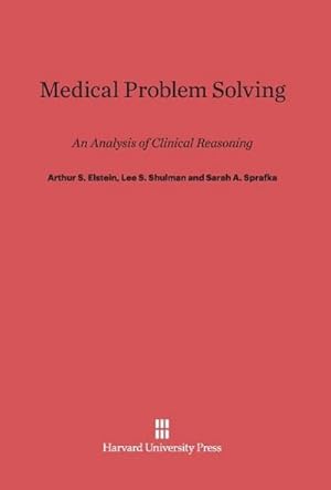 Seller image for Medical Problem Solving : An Analysis of Clinical Reasoning for sale by AHA-BUCH GmbH