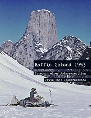 Bild des Verkufers fr Baffin Island 1953 : Tagebuch einer Polarexpedition zum Verkauf von AHA-BUCH GmbH