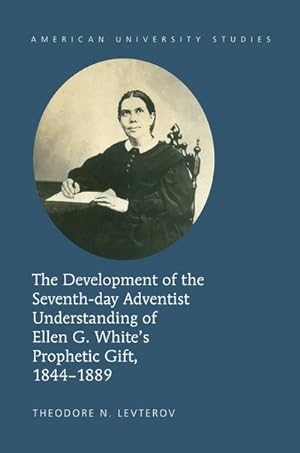 Imagen del vendedor de The Development of the Seventh-day Adventist Understanding of Ellen G. Whites Prophetic Gift, 1844-1889 a la venta por AHA-BUCH GmbH