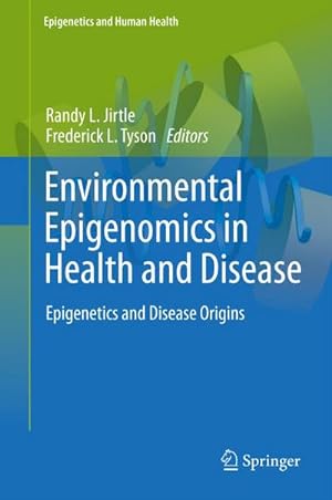 Bild des Verkufers fr Environmental Epigenomics in Health and Disease : Epigenetics and Disease Origins zum Verkauf von AHA-BUCH GmbH