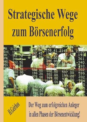 Seller image for Strategische Wege zum Brsenerfolg : Der Weg zum erfolgreichen Anleger in allen Phasen der Brsenentwicklung! for sale by AHA-BUCH GmbH