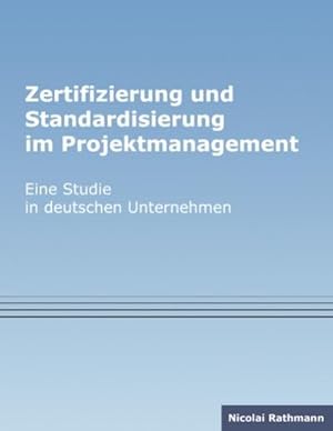 Seller image for Zertifizierung und Standardisierung im Projektmanagement : Eine Studie in deutschen Unternehmen for sale by AHA-BUCH GmbH