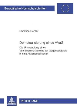 Seller image for Demutualisierung eines VVaG : Die Umwandlung eines Versicherungsvereins auf Gegenseitigkeit in eine Aktiengesellschaft for sale by AHA-BUCH GmbH