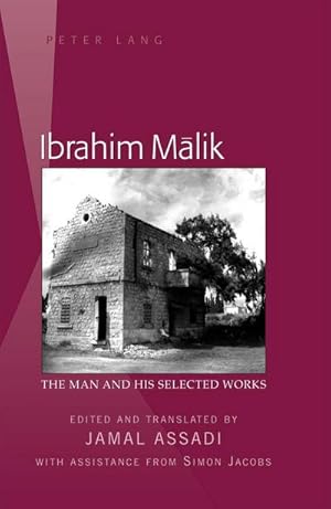 Bild des Verkufers fr Ibrahim Mlik : The Man and His Selected Works- Edited and translated by Jamal Assadi- With Assistance from Simon Jacobs zum Verkauf von AHA-BUCH GmbH