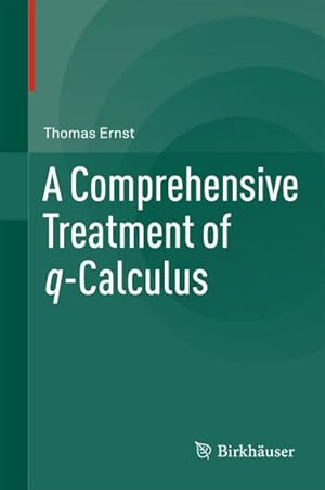 Seller image for A Comprehensive Treatment of q-Calculus for sale by AHA-BUCH GmbH