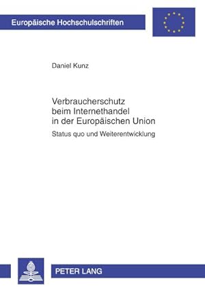 Seller image for Verbraucherschutz beim Internethandel in der Europischen Union : Status quo und Weiterentwicklung for sale by AHA-BUCH GmbH