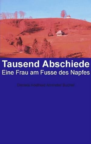 Seller image for Tausend Abschiede : Eine Frau am Fusse des Napfes for sale by AHA-BUCH GmbH