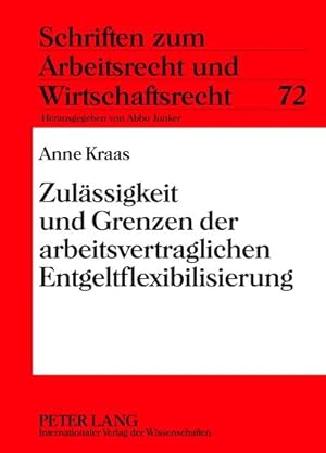 Bild des Verkufers fr Zulssigkeit und Grenzen der arbeitsvertraglichen Entgeltflexibilisierung zum Verkauf von AHA-BUCH GmbH