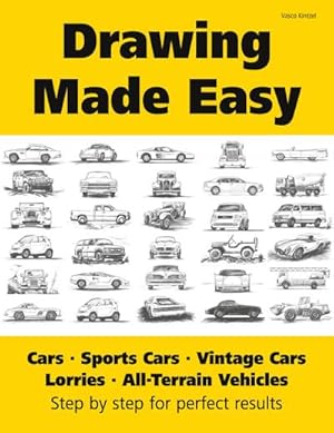 Bild des Verkufers fr Drawing Made Easy: Cars, Lorries, Sports Cars, Vintage Cars, All-Terrain Vehicles : Step by step for perfect results zum Verkauf von AHA-BUCH GmbH