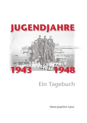 Bild des Verkufers fr Jugendjahre 1943 - 1948 : Ein Tagebuch zum Verkauf von AHA-BUCH GmbH