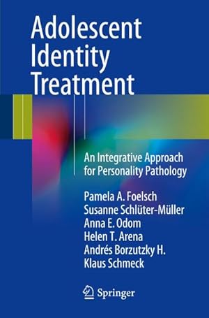 Bild des Verkufers fr Adolescent Identity Treatment : An Integrative Approach for Personality Pathology zum Verkauf von AHA-BUCH GmbH