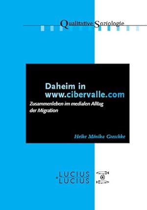 Seller image for Daheim in www.cibervalle.de : Zusammenleben im medialen Alltag der Migration for sale by AHA-BUCH GmbH