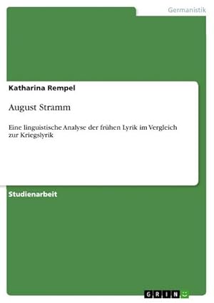 Seller image for August Stramm : Eine linguistische Analyse der frhen Lyrik im Vergleich zur Kriegslyrik for sale by AHA-BUCH GmbH