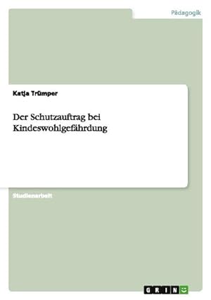 Seller image for Der Schutzauftrag bei Kindeswohlgefhrdung for sale by AHA-BUCH GmbH