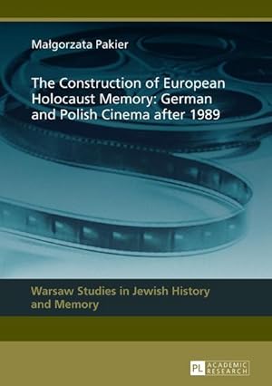 Bild des Verkufers fr The Construction of European Holocaust Memory: German and Polish Cinema after 1989 zum Verkauf von AHA-BUCH GmbH