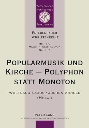 Immagine del venditore per Popularmusik und Kirche  Polyphon statt Monoton : Dokumentation des Fnften interdisziplinren Forums Popularmusik und Kirche venduto da AHA-BUCH GmbH