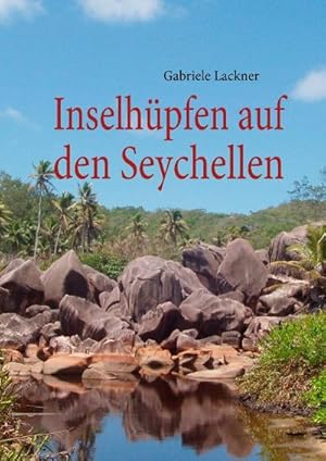 Bild des Verkufers fr Inselhpfen auf den Seychellen : Abenteuerurlaub mit dem Rucksack zum Verkauf von AHA-BUCH GmbH