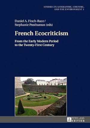 Bild des Verkufers fr French Ecocriticism : From the Early Modern Period to the Twenty-First Century zum Verkauf von AHA-BUCH GmbH