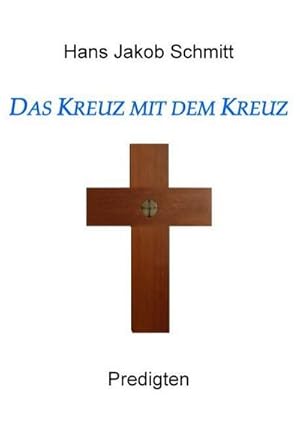 Bild des Verkufers fr Das Kreuz mit dem Kreuz : Predigten zum Verkauf von AHA-BUCH GmbH