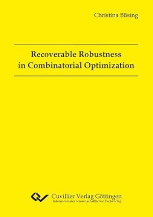 Seller image for Recoverable Robustness in Combinatorial Optimization for sale by AHA-BUCH GmbH