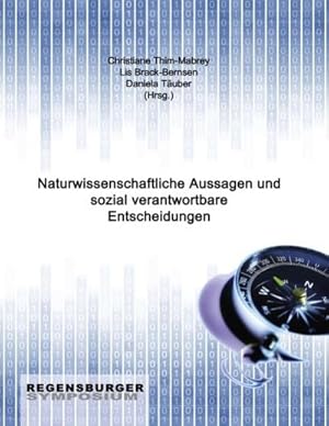 Bild des Verkufers fr Naturwissenschaftliche Aussagen und sozial verantwortbare Entscheidungen : Atheistischer und jdisch-christlicher Glaube: Wie wird Naturwissenschaft geprgt? zum Verkauf von AHA-BUCH GmbH