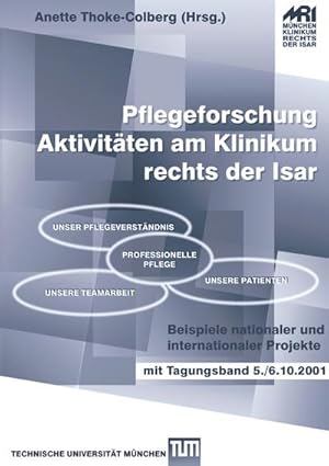 Bild des Verkufers fr Pflegeforschung - Aktivitten am Klinikum rechts der Isar : Beispiele nationaler und internationaler Projekte zum Verkauf von AHA-BUCH GmbH