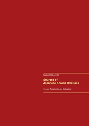 Bild des Verkufers fr Sources of Japanese-Korean Relations : Treaties, Agreements, and Declarations zum Verkauf von AHA-BUCH GmbH