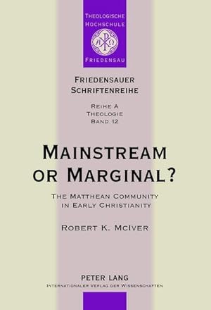 Bild des Verkufers fr Mainstream or Marginal? : The Matthean Community in Early Christianity zum Verkauf von AHA-BUCH GmbH