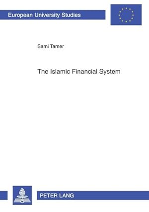 Bild des Verkufers fr The Islamic Financial System : A Critical Analysis and Suggestions for Improving its Efficiency zum Verkauf von AHA-BUCH GmbH