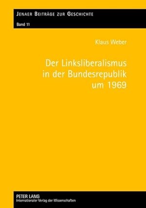 Bild des Verkufers fr Der Linksliberalismus in der Bundesrepublik um 1969 : Konjunktur und Profile zum Verkauf von AHA-BUCH GmbH