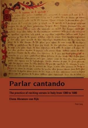 Immagine del venditore per Parlar cantando : The practice of reciting verses in Italy from 1300 to 1600 venduto da AHA-BUCH GmbH