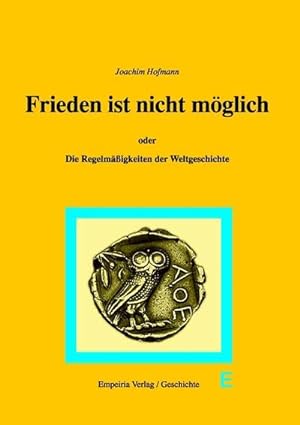Image du vendeur pour Frieden ist nicht mglich : oder Die Regelmigkeiten der Weltgeschichte mis en vente par AHA-BUCH GmbH