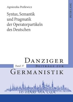 Seller image for Syntax, Semantik und Pragmatik der Operatorpartikeln des Deutschen : Versuch einer Systematik for sale by AHA-BUCH GmbH