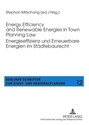 Bild des Verkufers fr Energy Efficiency and Renewable Energies in Town Planning Law-- Energieeffizienz und Erneuerbare Energien im Stdtebaurecht zum Verkauf von AHA-BUCH GmbH