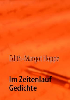 Image du vendeur pour Im Zeitenlauf Gedichte : Herzblut und Gefhle mis en vente par AHA-BUCH GmbH