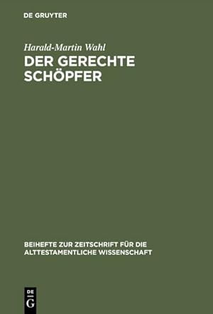 Bild des Verkufers fr Der gerechte Schpfer : Eine redaktions- und theologiegeschichtliche Untersuchung der Elihureden - Hiob 32-37 zum Verkauf von AHA-BUCH GmbH